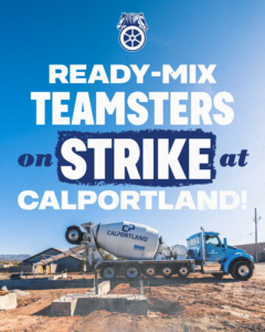 Blue protest poster announcing 'READY-MIX TEAMSTERS STRIKE at CALPORTLAND' with a cement mixer truck on a construction site.